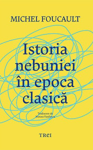 descarca-michel-foucault-istoria-nebuniei-in-epoca-clasica-pdf