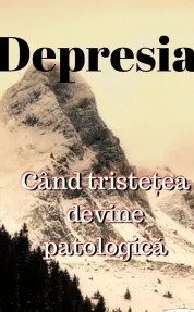 Depresia, când tristeţea devine patologică
