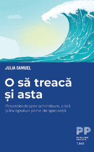 O să treacă și asta