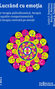 Lucrând cu emoția în terapia psihodinamică, terapia cognitiv-comportamentală și terapia centrată pe emoții