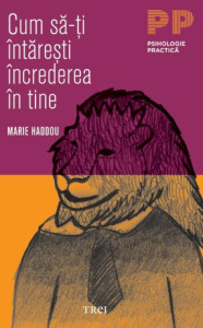 descarca-marie-haddou-cum-sa-iti-intaresti-increderea-in-tine-pdf descarca-marie-haddou-cum-sa-iti-intaresti-increderea-in-tine-pdf