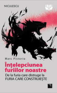 Înțelepciunea furiilor noastre