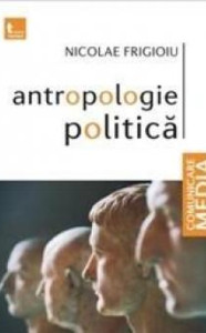 descarca-nicolae-frigioiu-antropologie-politica-pdf descarca-nicolae-frigioiu-antropologie-politica-pdf