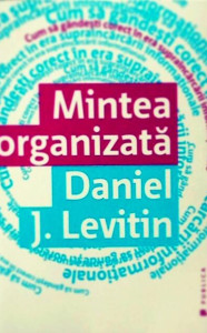 descarca-daniel-j-levitin-mintea-organizata-pdf descarca-daniel-j-levitin-mintea-organizata-pdf