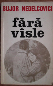 descarca-bujor-nedelcovici-fara-vasle-pdf Fără vâsle