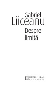 descarca-gabriel-liiceanu-despre-limita-pdf Despre limita