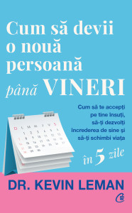 Cum să devii o nouă persoană până vineri