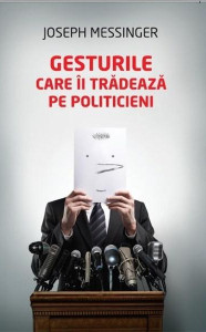 Gesturile care îi trădează pe politicieni