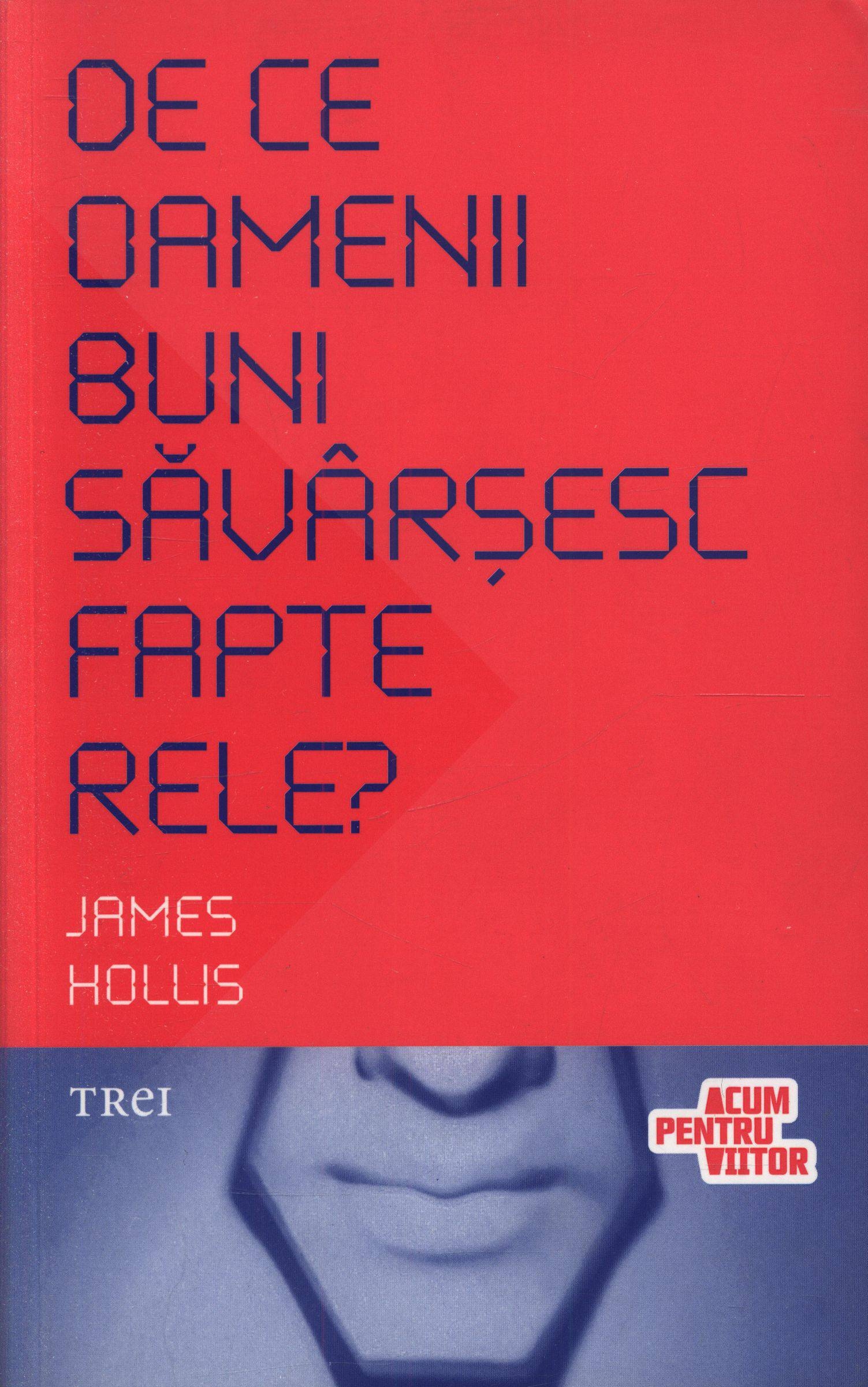 descarca-james-hollis-de-ce-oamenii-buni-savarsesc-fapte-rele-pdf