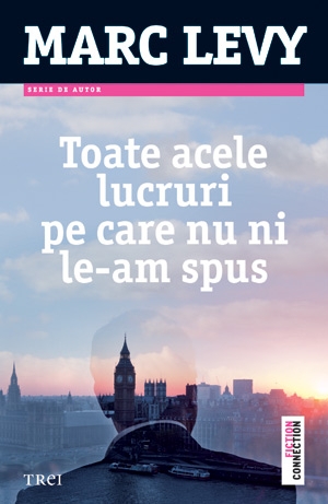 descarca-marc-levy-toate-acele-lucruri-pe-care-nu-ni-le-am-spus-pdf