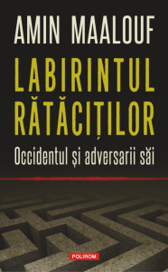 Labirintul rătăciților. Occidentul și adversarii săi