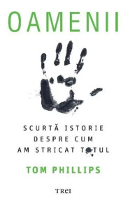 descarca-tom-phillips-oamenii-scurta-istorie-despre-cum-am-stricat-totul-pdf