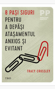 descarca-tracy-crossley-8-pasi-siguri-pentru-a-depasi-atasamentul-anxios-si-evitant-pdf