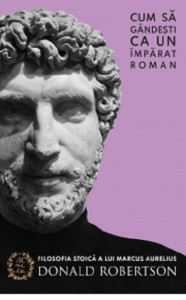 descarca-donald-robertson-cum-sa-gandesti-ca-un-imparat-roman-pdf