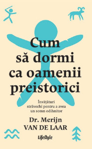 Cum să dormi ca oamenii preistorici