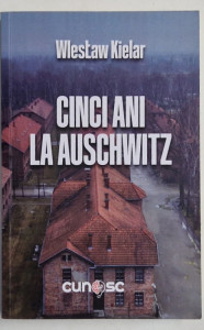 Cinci ani la Auschwitz