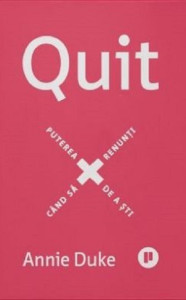 Quit. Puterea de a ști când să renunți
