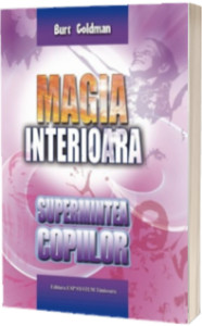 Magia interioara. Supermintea copiilor