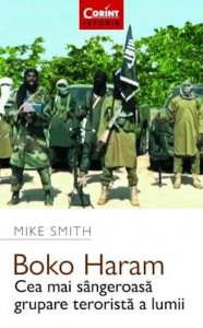 Boko haram - Cea mai sangeroasa grupare terorista a lumii