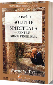 Există o soluţie spirituală pentru orice problemă