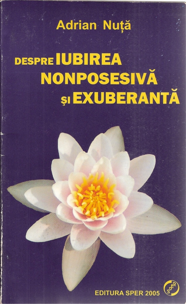 Despre Iubirea Nonposesiva Si Exuberanta